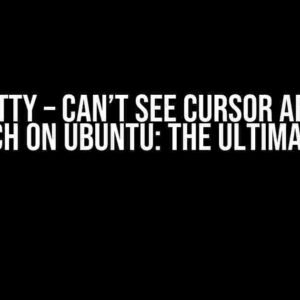 Alacritty – Can’t see cursor after up launch on Ubuntu: The Ultimate Fix