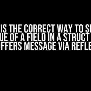 What is the correct way to set the value of a field in a struct in a Flatbuffers message via reflection?